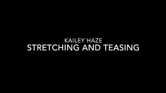 Kailey Ketchum aka Kailey Haze manyvids Stretching And Teasing