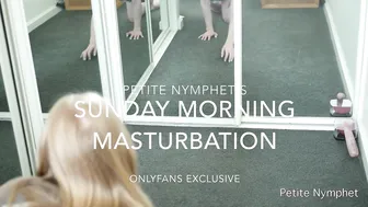 petite nymphet onlyfans sunday morning masturbation