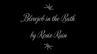 rosieruin Blowjob in the Bath