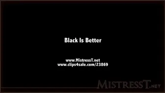 Mistress T _ black is better