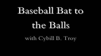 CYBILLTROY _Baseball Bat to the Balls