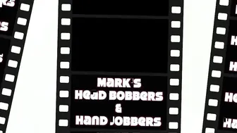 MARKS HEAD BOBBERS AND HAND JOBBERS _ My Shy Girlfriend &_40