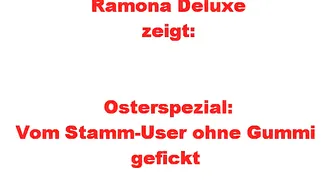 mydirtyhobby Ramona-Deluxe Osterspezial Vom Stamm User ohne Gummi gefickt