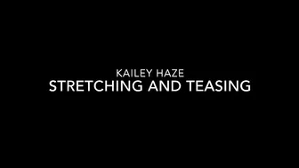 Kailey Ketchum _Stretching And Teasing
