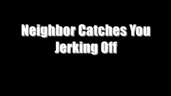 lovely lilith neighbor catches you jerking off 2018 09 23_N0l2FR