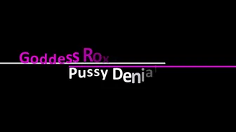 Roxana Rae Pussy Denial Day 4